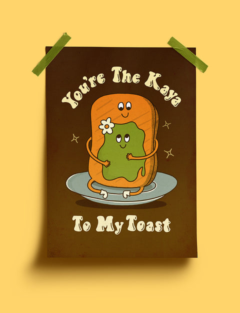 You're the Kaya to My Toast Poster - Home by wheniwasfour | 小时候, Singapore local artist online gift store
